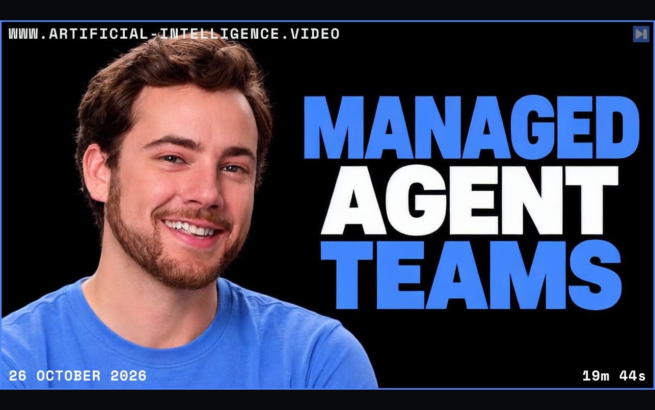 Jack Wotherspoon against black beside the blue and white headline “MANAGED AGENT TEAMS”. Framed in blue with WWW.ARTIFICIAL-INTELLIGENCE.VIDEO, 26 October 2026 and duration 19m 44s.