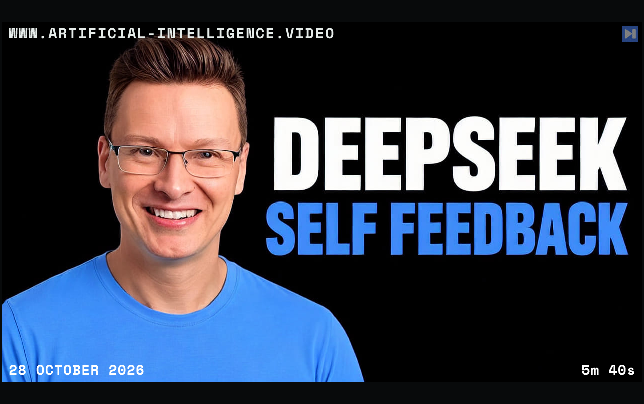 Károly Zsolnai-Fehér beside blue and white text reading DeepSeek Self Feedback. With WWW.ARTIFICIAL-INTELLIGENCE.VIDEO, 28 October 2026 and duration 5m 40s.