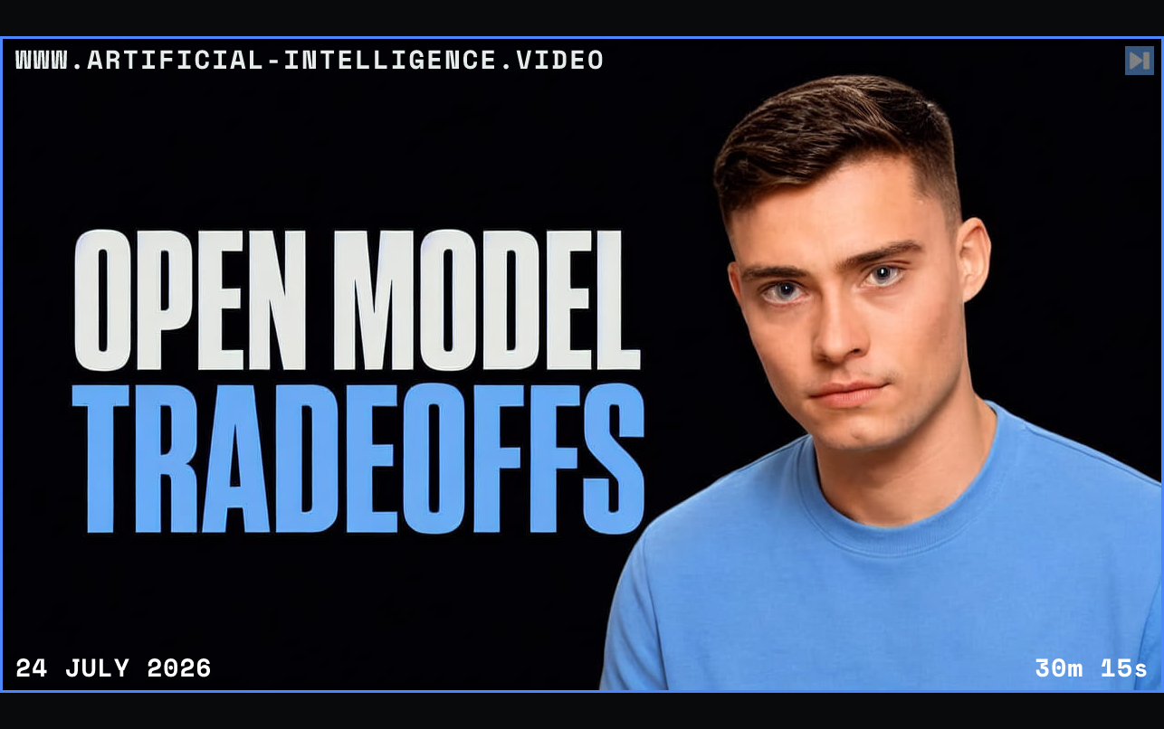 David Ondrej beside the words Open Model Tradeoffs Framed in blue with WWW.ARTIFICIAL-INTELLIGENCE.VIDEO, 24 July 2026 and duration 30m 15s.