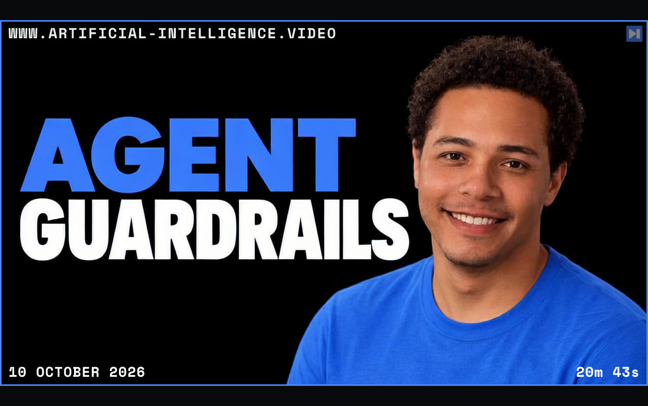 Michael Patterson against a black background beside the blue and white headline "AGENT GUARDRAILS". Framed in blue with WWW.ARTIFICIAL-INTELLIGENCE.VIDEO, 10 October 2026 and duration 20m 43s.