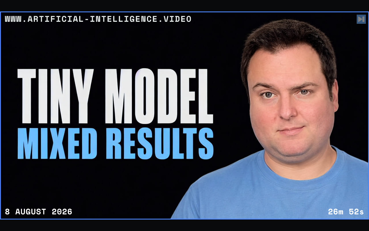 The words Tiny Model Mixed Results beside a portrait of Bijan Bowen Framed in blue with WWW.ARTIFICIAL-INTELLIGENCE.VIDEO, 8 August 2026 and duration 26m 52s.