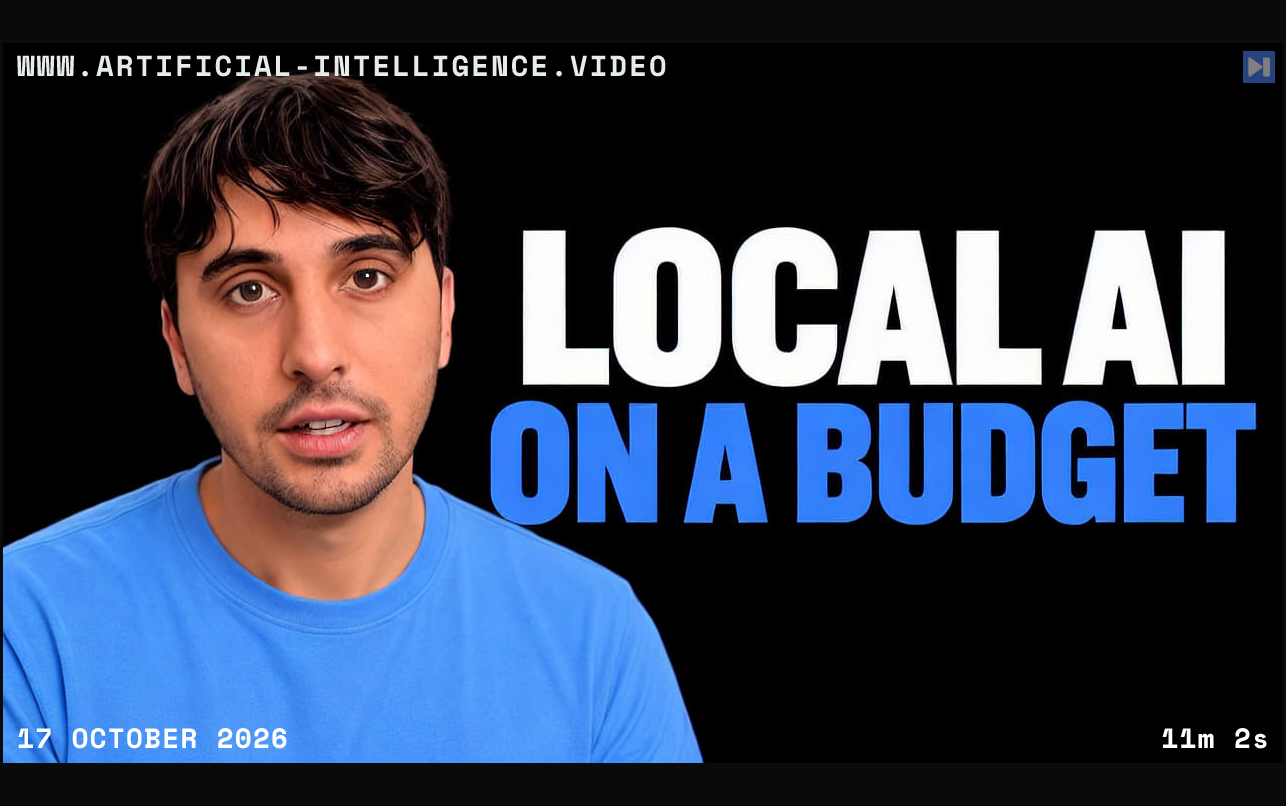 0xSero against a black background beside the white and blue headline 'LOCAL AI ON A BUDGET'. With WWW.ARTIFICIAL-INTELLIGENCE.VIDEO, 17 October 2026 and duration 11m 2s.