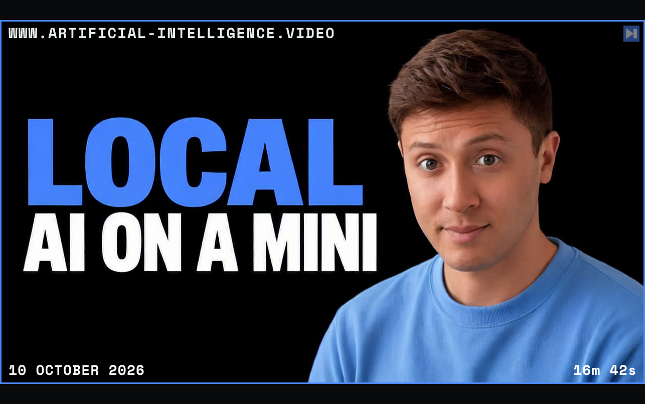 Alex Finn against a black background beside the blue and white headline "LOCAL AI ON A MINI". Framed in blue with WWW.ARTIFICIAL-INTELLIGENCE.VIDEO, 10 October 2026 and duration 16m 42s.