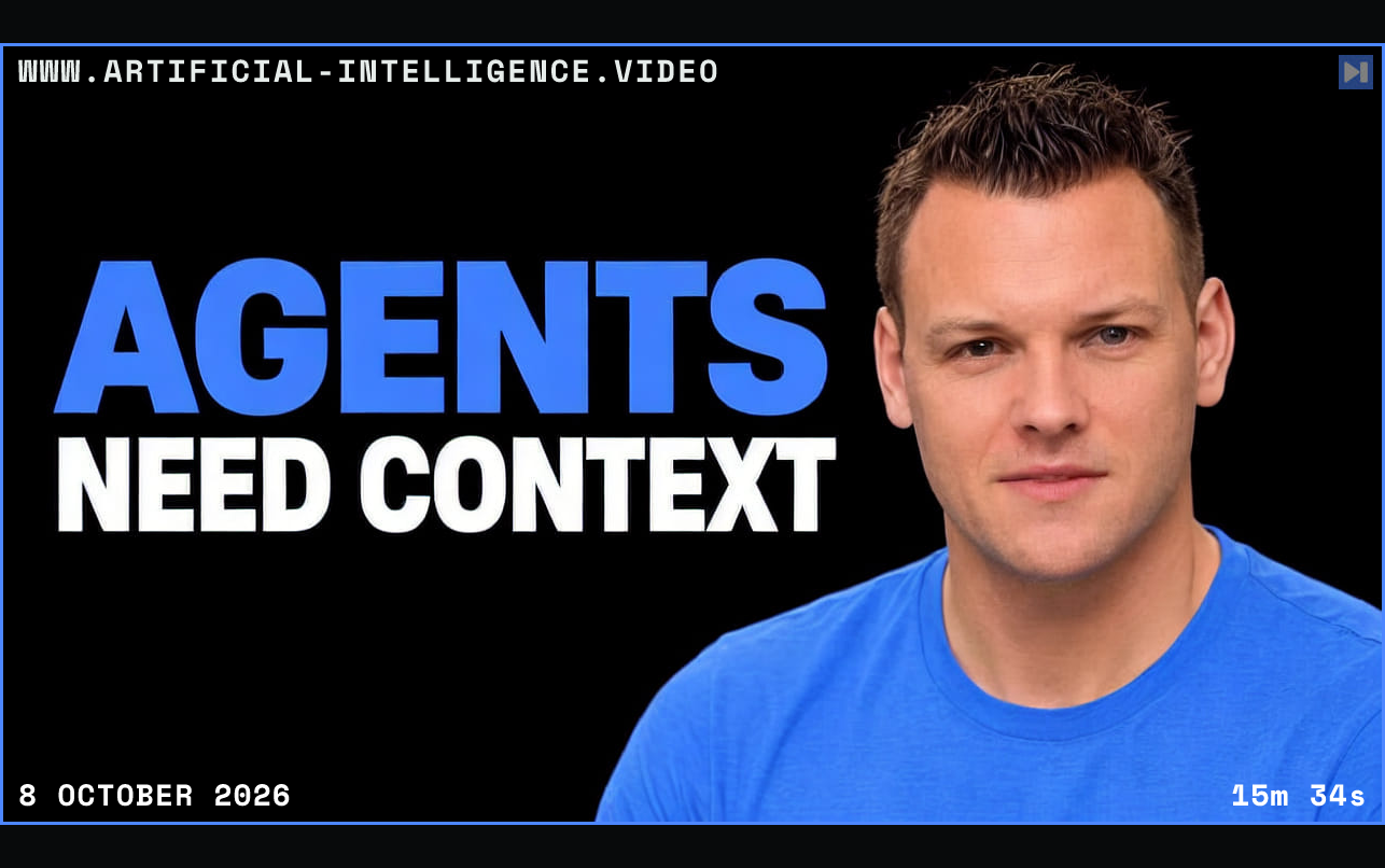 Matt Gibiec beside the blue and white headline AGENTS NEED CONTEXT against a black background. Framed in blue with WWW.ARTIFICIAL-INTELLIGENCE.VIDEO, 8 October 2026 and duration 15m 34s.