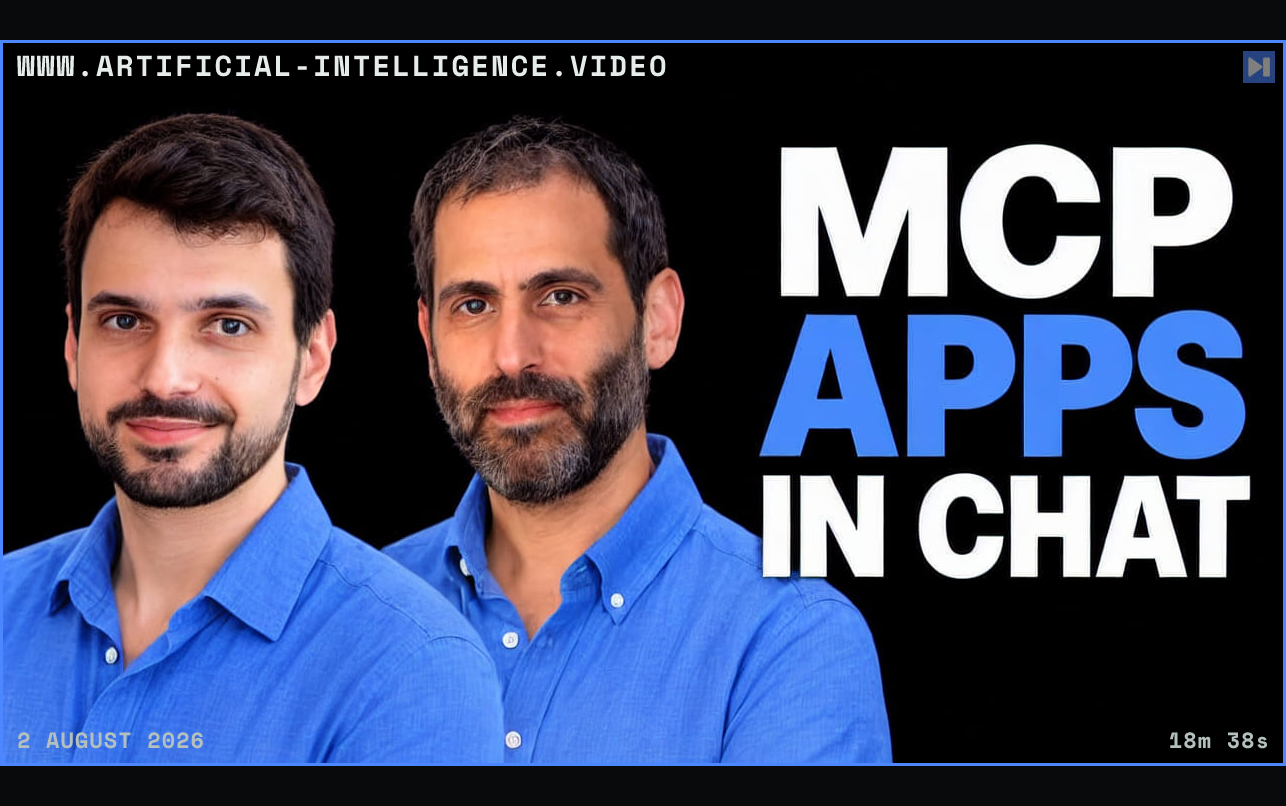 Ido Salomon and Liad Yosef in blue shirts against black beside the large white and blue headline ‘MCP APPS IN CHAT’. Framed in blue with WWW.ARTIFICIAL-INTELLIGENCE.VIDEO, 2 August 2026 and duration 18m 38s.