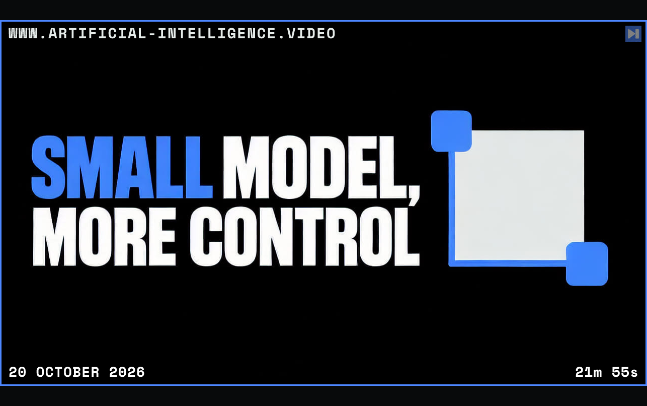 Blue and white text "SMALL MODEL, MORE CONTROL" beside a flat off-white square with two blue corner handles on black. Framed in blue with WWW.ARTIFICIAL-INTELLIGENCE.VIDEO, 20 October 2026 and duration 21m 55s.