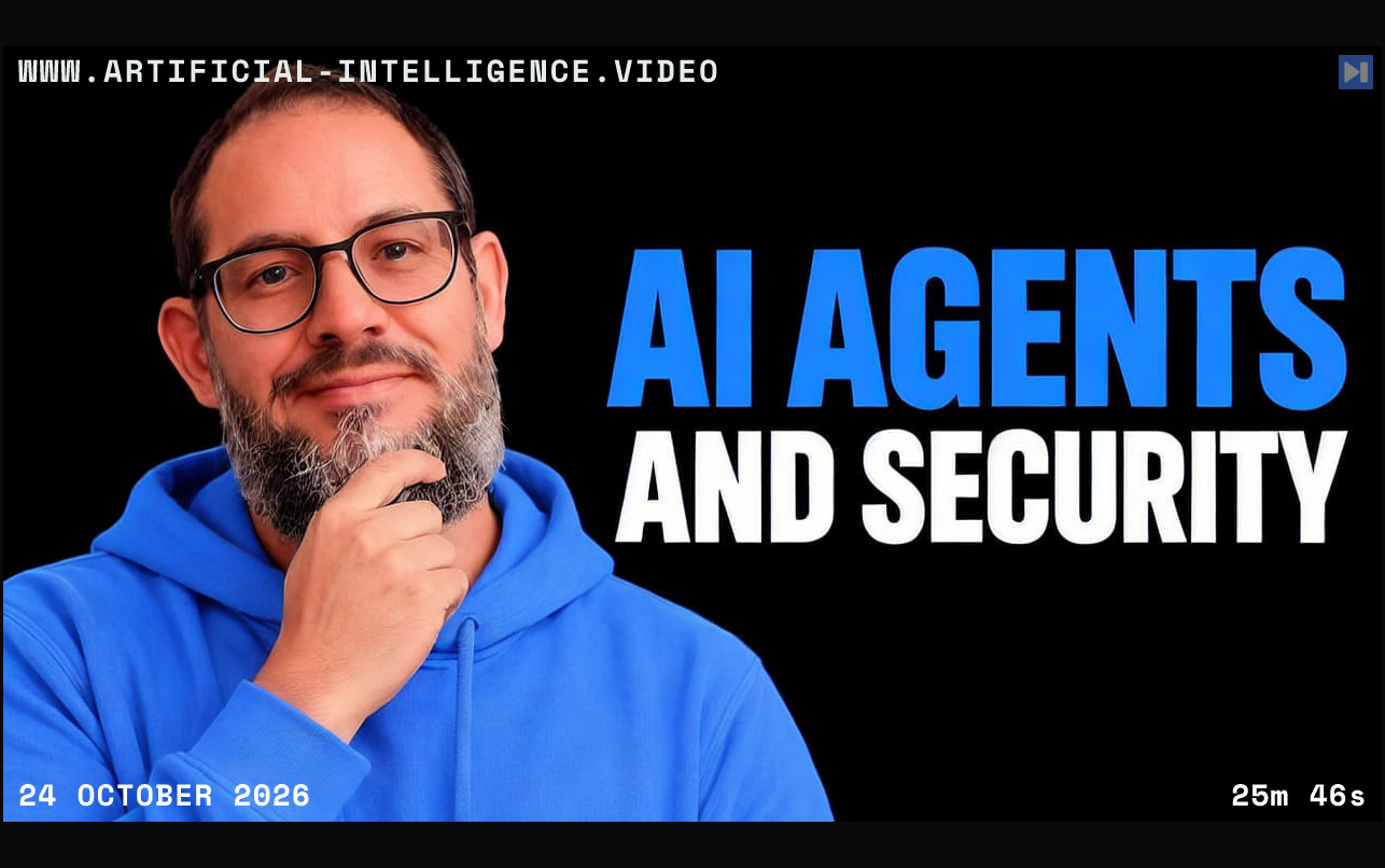 Nate B Jones in a blue hoodie beside the flat headline AI Agents and Security on black. With WWW.ARTIFICIAL-INTELLIGENCE.VIDEO, 24 October 2026 and duration 25m 46s.