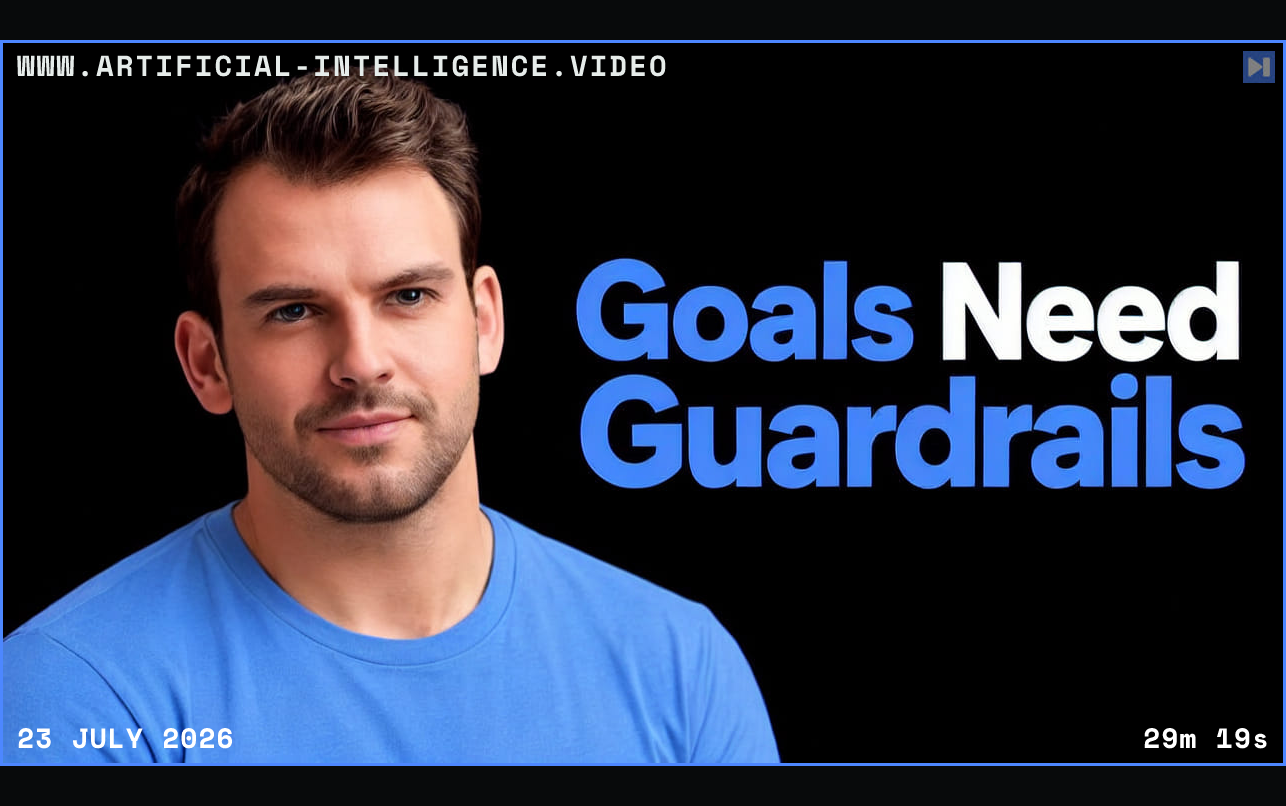 Nathaniel Whittemore beside the blue and white headline Goals Need Guardrails on black. Framed in blue with WWW.ARTIFICIAL-INTELLIGENCE.VIDEO, 23 July 2026 and duration 29m 19s.