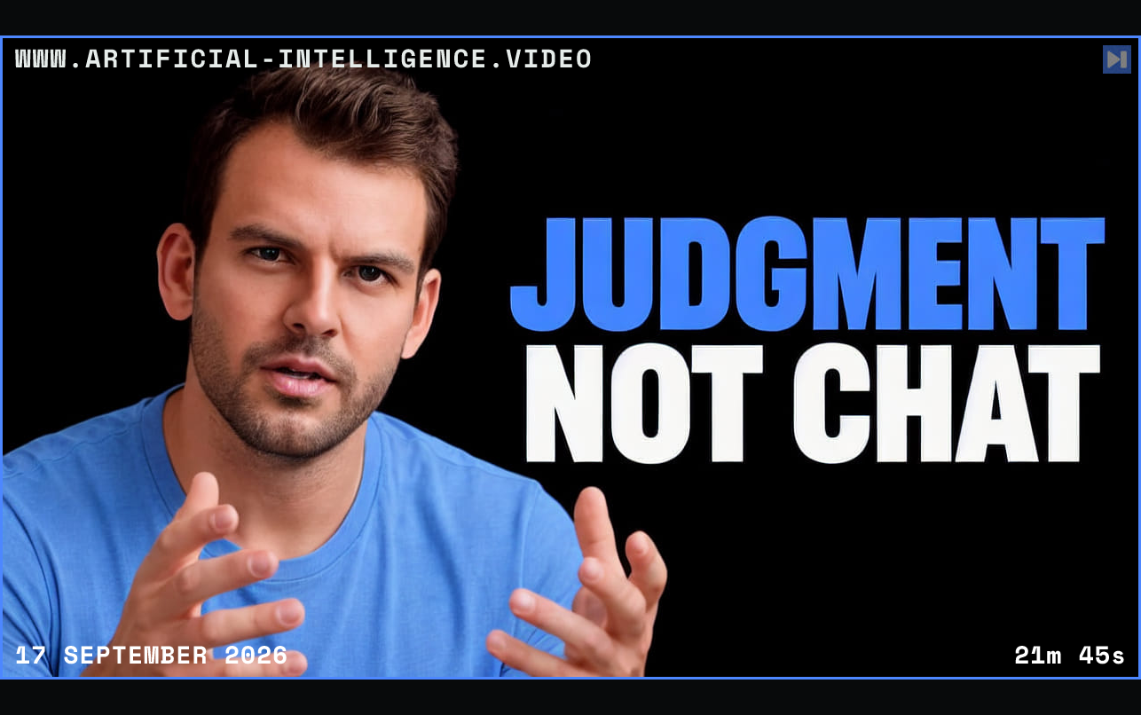 Nathaniel Whittemore is shown beside the blue-and-white headline JUDGMENT NOT CHAT on a black background. Framed in blue with WWW.ARTIFICIAL-INTELLIGENCE.VIDEO, 17 September 2026 and duration 21m 45s.