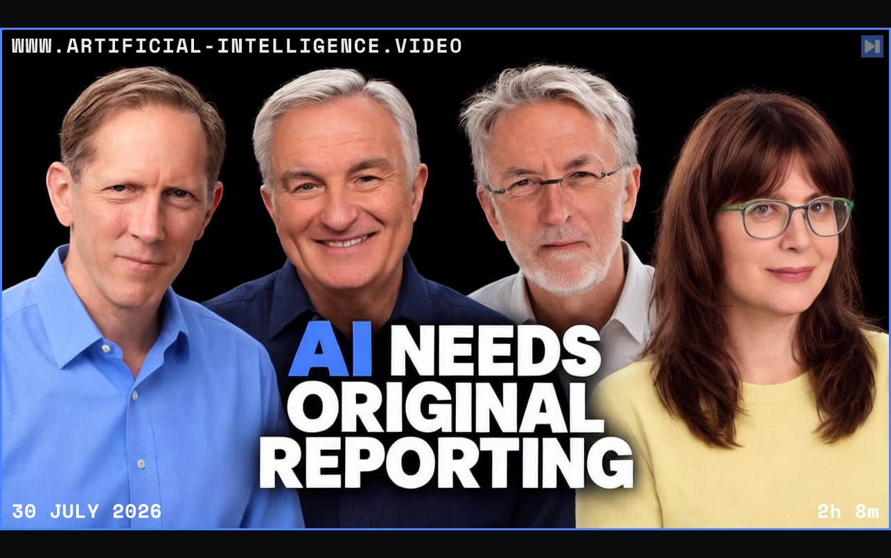 Henry Blodget, Leo Laporte, Jeff Jarvis, and Paris Martineau against a black background beside the blue-and-white headline “AI NEEDS ORIGINAL REPORTING”. Framed in blue with WWW.ARTIFICIAL-INTELLIGENCE.VIDEO, 30 July 2026 and duration 2h 8m.