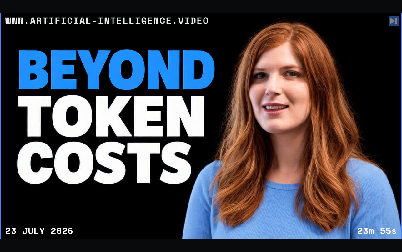 Sarah Sachs beside Beyond Token Costs in blue and white on a black background. Framed in blue with WWW.ARTIFICIAL-INTELLIGENCE.VIDEO, 23 July 2026 and duration 23m 55s.