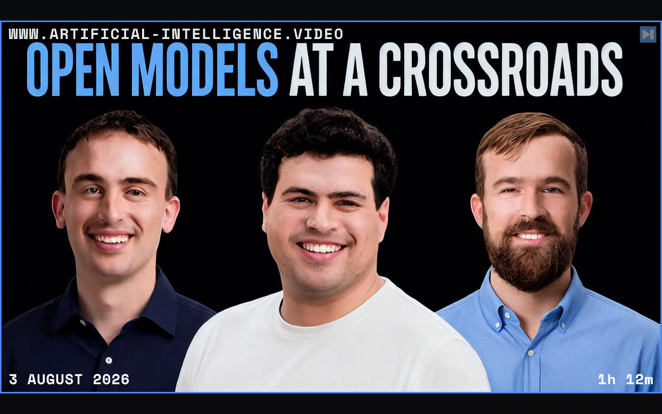 Portraits of Jacob Effron, Ari Morcos and Rob Toews below the words Open Models at a Crossroads Framed in blue with WWW.ARTIFICIAL-INTELLIGENCE.VIDEO, 3 August 2026 and duration 1h 12m.