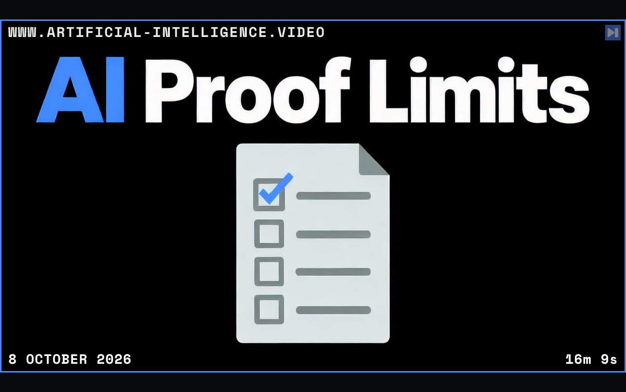 A flat proof checklist with a blue checkmark on black beneath the blue and white headline “AI Proof Limits”. Framed in blue with WWW.ARTIFICIAL-INTELLIGENCE.VIDEO, 8 October 2026 and duration 16m 9s.