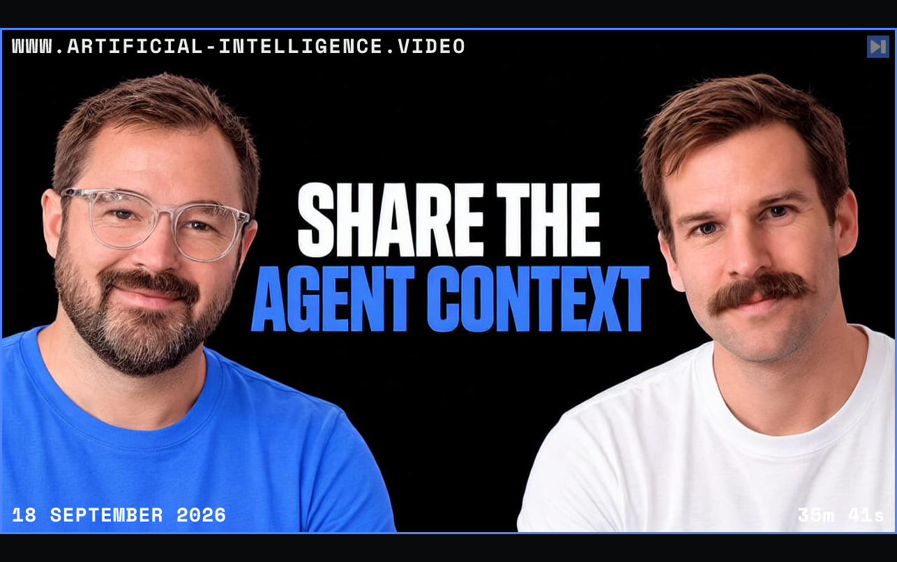 Graham McBain, Josh Lehman against a black background beside the white and blue headline 'SHARE THE AGENT CONTEXT'. Framed in blue with WWW.ARTIFICIAL-INTELLIGENCE.VIDEO, 18 September 2026 and duration 35m 41s.