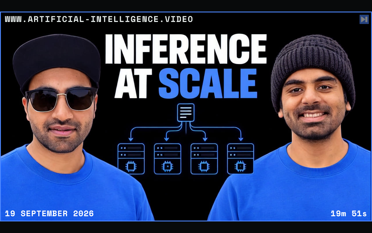 Nishant Gupta in a cap and sunglasses and Naman Ahuja in a knit beanie flank the blue-and-white INFERENCE AT SCALE headline and a GPU routing diagram on black. Framed in blue with WWW.ARTIFICIAL-INTELLIGENCE.VIDEO, 19 September 2026 and duration 19m 51s.