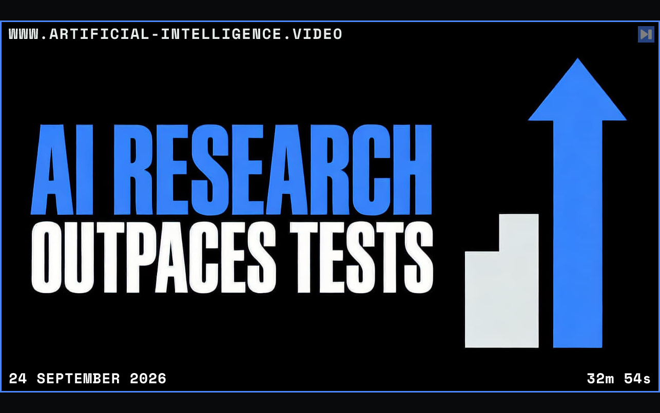 Blue and white headline 'AI RESEARCH OUTPACES TESTS' beside a tall blue arrow and shorter white stepped bar on black. Framed in blue with WWW.ARTIFICIAL-INTELLIGENCE.VIDEO, 24 September 2026 and duration 32m 54s.