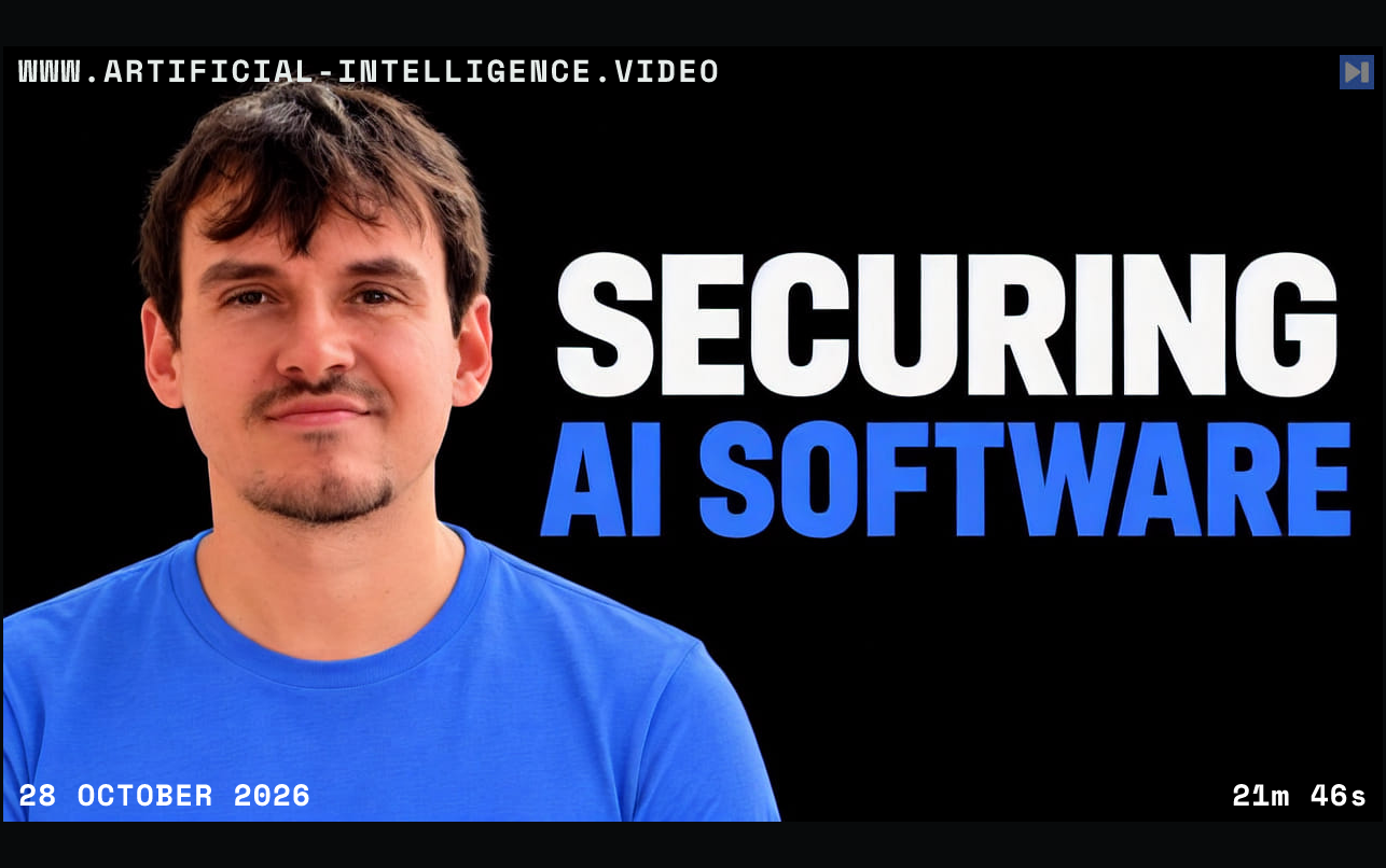 Patrick Smyth beside the white and blue words Securing AI Software on black. With WWW.ARTIFICIAL-INTELLIGENCE.VIDEO, 28 October 2026 and duration 21m 46s.