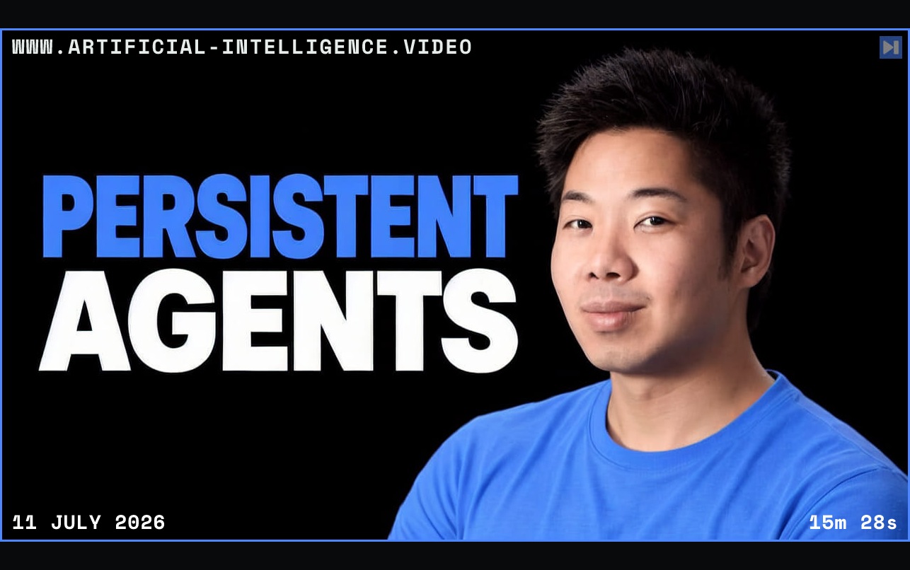 Portrait of Jeffrey Lee-Chan on a black background with the blue and white headline "PERSISTENT AGENTS". Framed in blue with WWW.ARTIFICIAL-INTELLIGENCE.VIDEO, 11 July 2026 and duration 15m 28s.