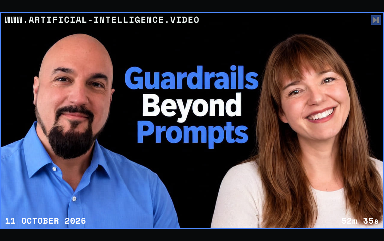 Michael Forrester in blue and Whitney Lee in off-white against black beside the blue-and-white headline “Guardrails Beyond Prompts”. Framed in blue with WWW.ARTIFICIAL-INTELLIGENCE.VIDEO, 11 October 2026 and duration 52m 35s.