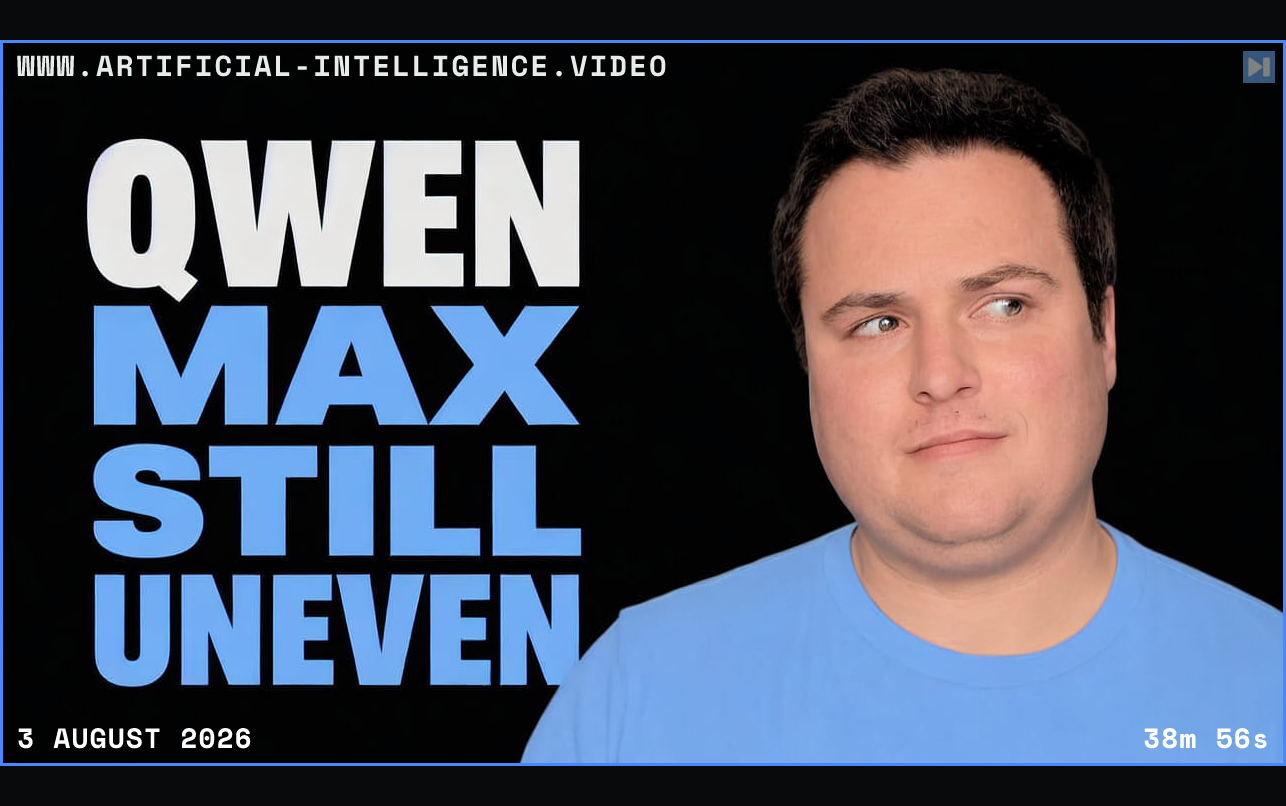 Portrait of Bijan Bowen beside the words Qwen Max Still Uneven Framed in blue with WWW.ARTIFICIAL-INTELLIGENCE.VIDEO, 3 August 2026 and duration 38m 56s.