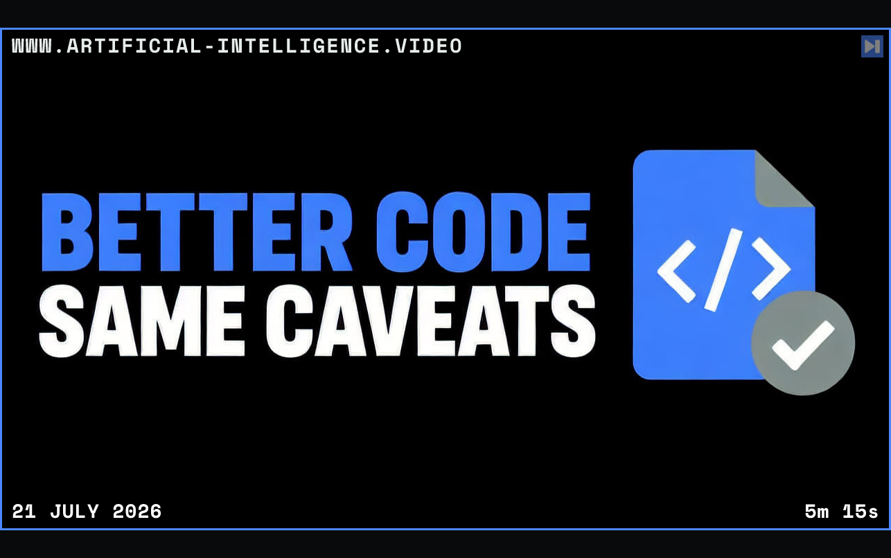 A simple code-document and check illustration beside the blue and white headline Better Code Same Caveats against a black background. Framed in blue with WWW.ARTIFICIAL-INTELLIGENCE.VIDEO, 21 July 2026 and duration 5m 15s.