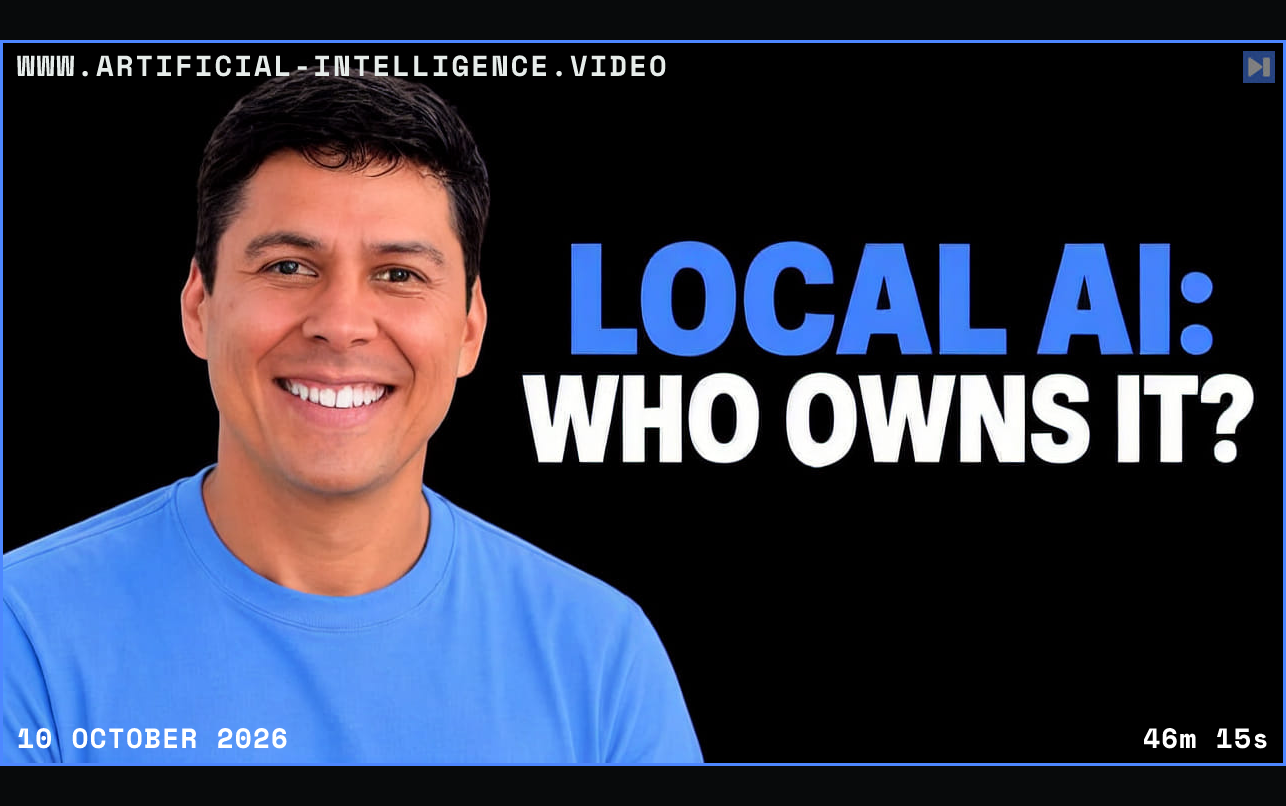 Ray Fernando beside the blue and white headline LOCAL AI: WHO OWNS IT? on a black background. Framed in blue with WWW.ARTIFICIAL-INTELLIGENCE.VIDEO, 10 October 2026 and duration 46m 15s.