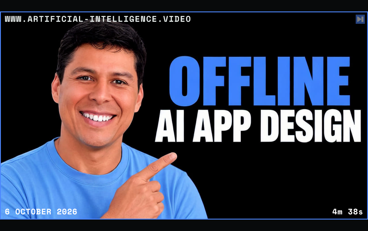 Ray Fernando against a black background beside the blue-and-white headline “OFFLINE AI APP DESIGN”. Framed in blue with WWW.ARTIFICIAL-INTELLIGENCE.VIDEO, 6 October 2026 and duration 4m 38s.