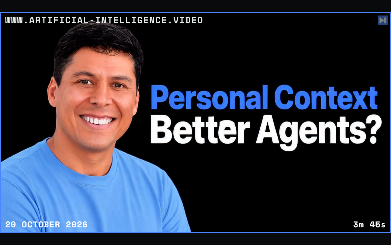 Ray Fernando beside the blue and white headline Personal Context Better Agents? on a black background. Framed in blue with WWW.ARTIFICIAL-INTELLIGENCE.VIDEO, 20 October 2026 and duration 3m 45s.