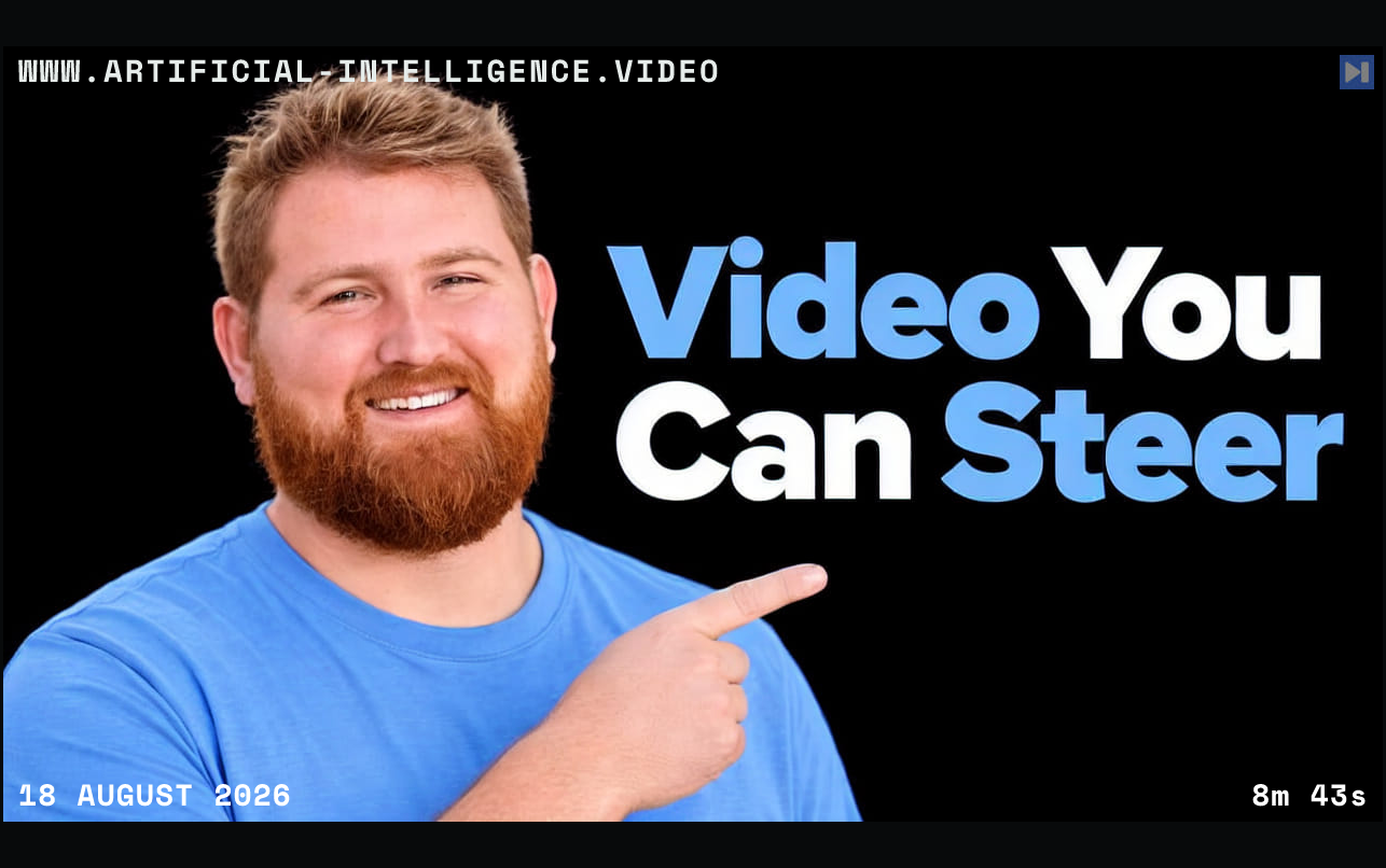 Portrait of Keegan McCallum with the headline "Video You Can Steer". With WWW.ARTIFICIAL-INTELLIGENCE.VIDEO, 18 August 2026 and duration 8m 43s.