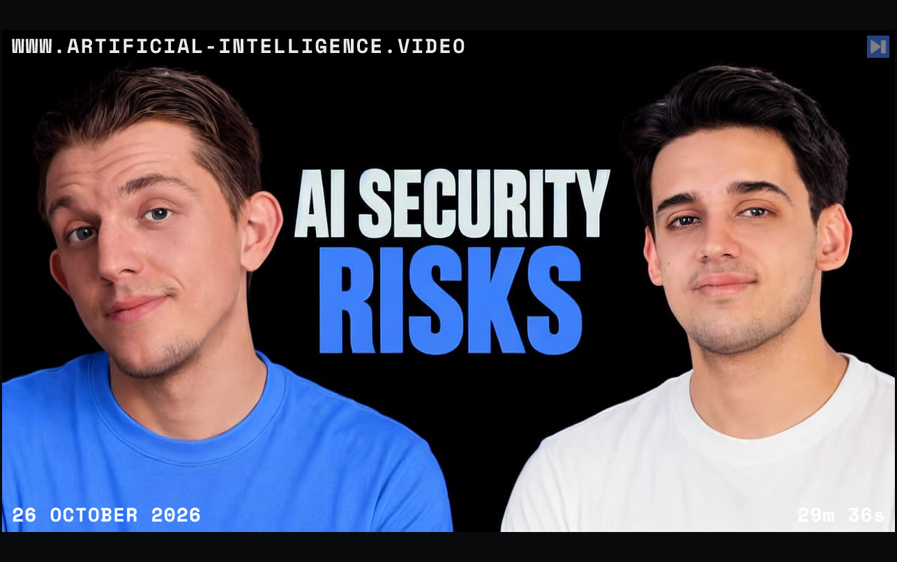 Riley Brown and Ansh Nanda in T-shirts beside the words AI Security Risks. With WWW.ARTIFICIAL-INTELLIGENCE.VIDEO, 26 October 2026 and duration 29m 36s.