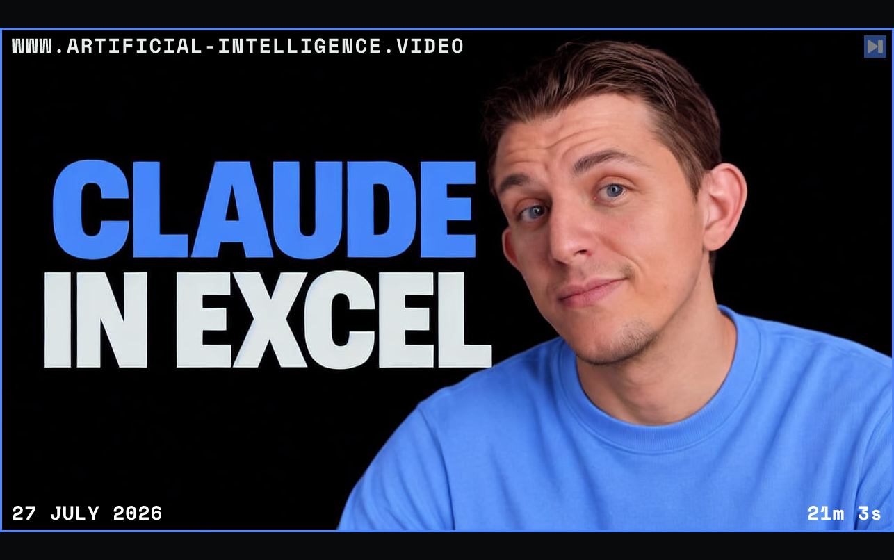 Riley Brown in a blue top beside the blue-and-white headline “CLAUDE IN EXCEL” on black. Framed in blue with WWW.ARTIFICIAL-INTELLIGENCE.VIDEO, 27 July 2026 and duration 21m 3s.