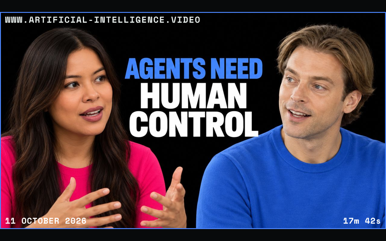 Sophia Dew in pink and Robert Vis in blue against black beside the blue and white headline AGENTS NEED HUMAN CONTROL. Framed in blue with WWW.ARTIFICIAL-INTELLIGENCE.VIDEO, 11 October 2026 and duration 17m 42s.