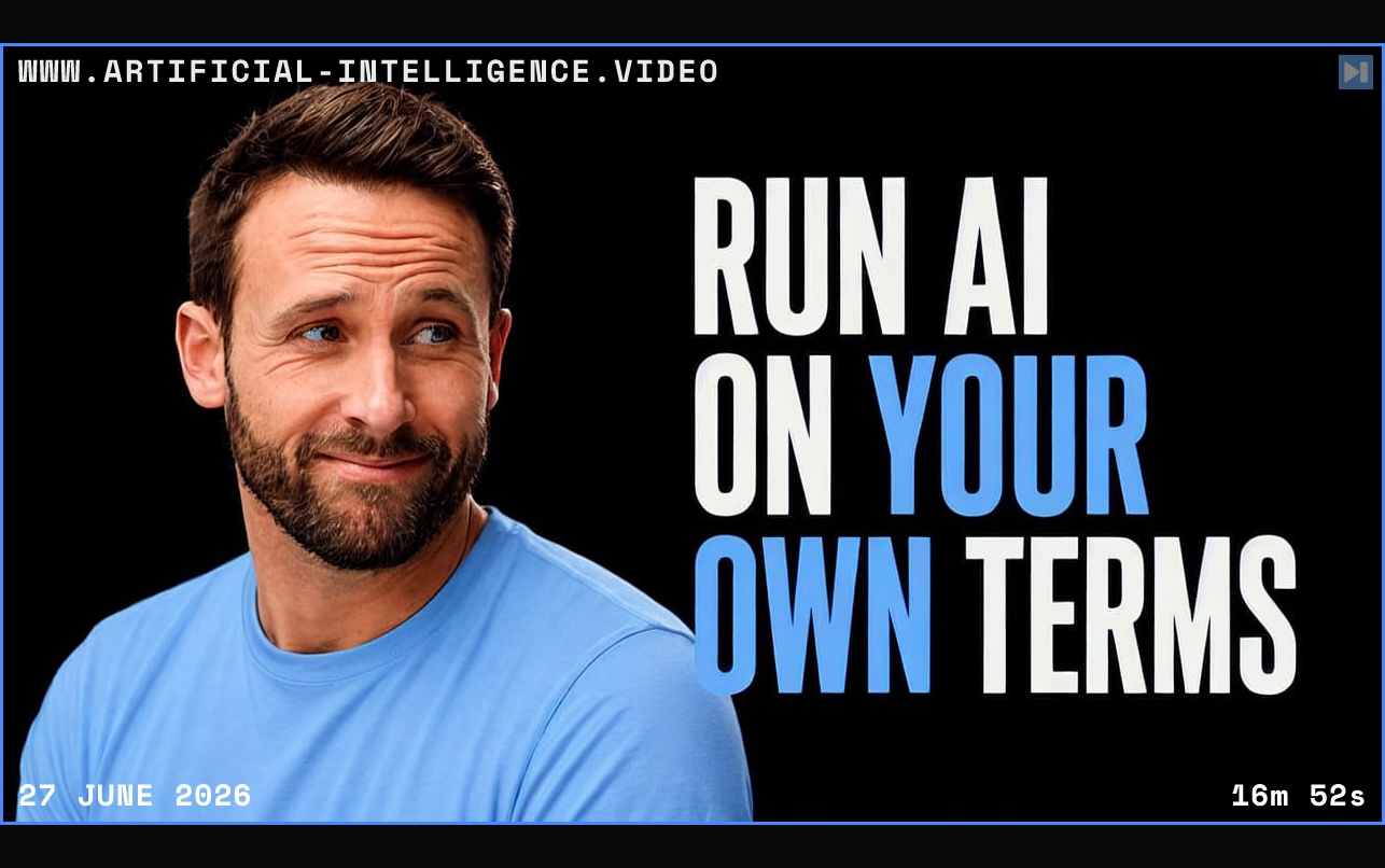 Pat Simmons beside the words Run AI on Your Own Terms Framed in blue with WWW.ARTIFICIAL-INTELLIGENCE.VIDEO, 27 June 2026 and duration 16m 52s.