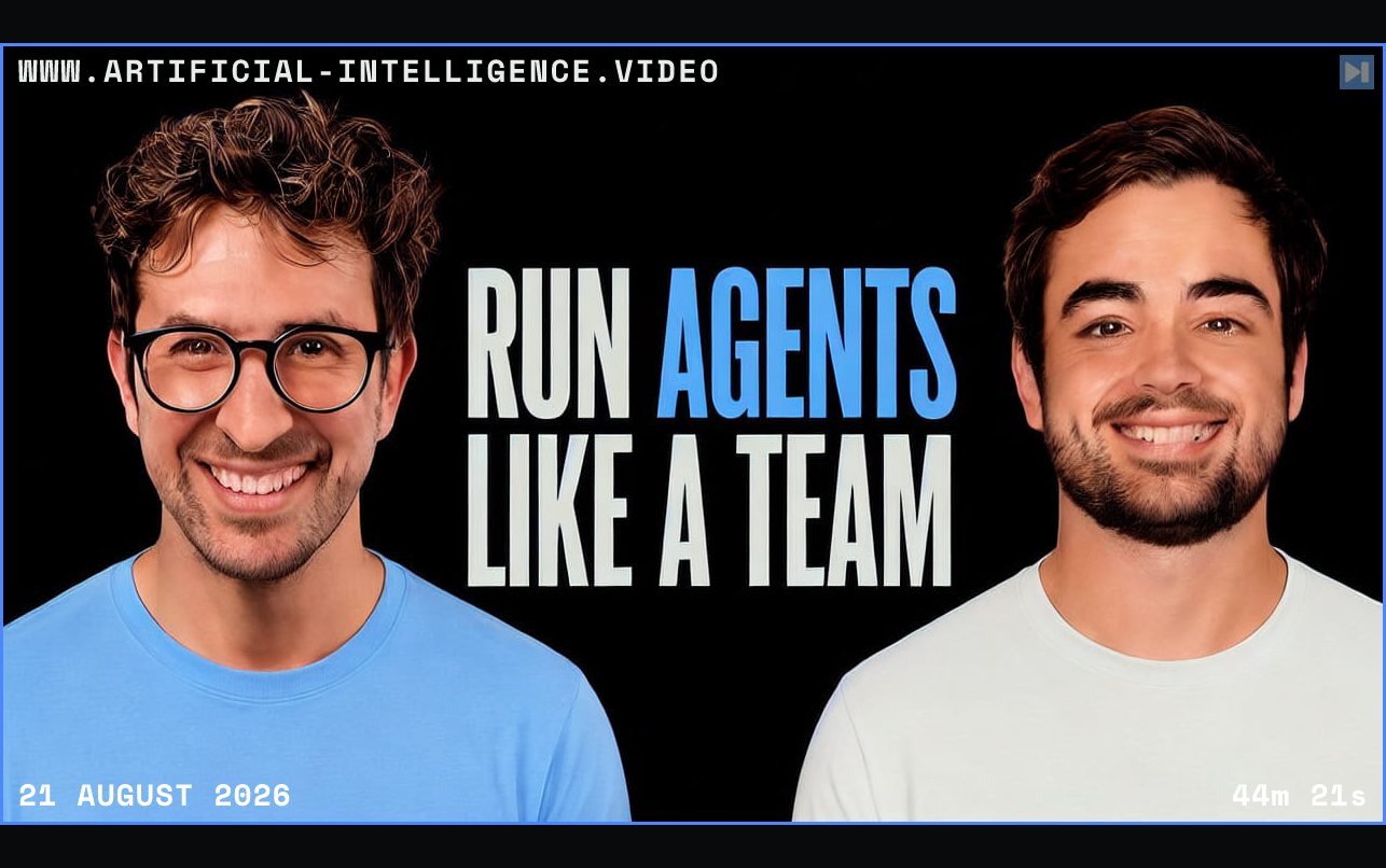 Portraits of Greg Isenberg and Billy Howell beside the words Run Agents Like a Team Framed in blue with WWW.ARTIFICIAL-INTELLIGENCE.VIDEO, 21 August 2026 and duration 44m 21s.