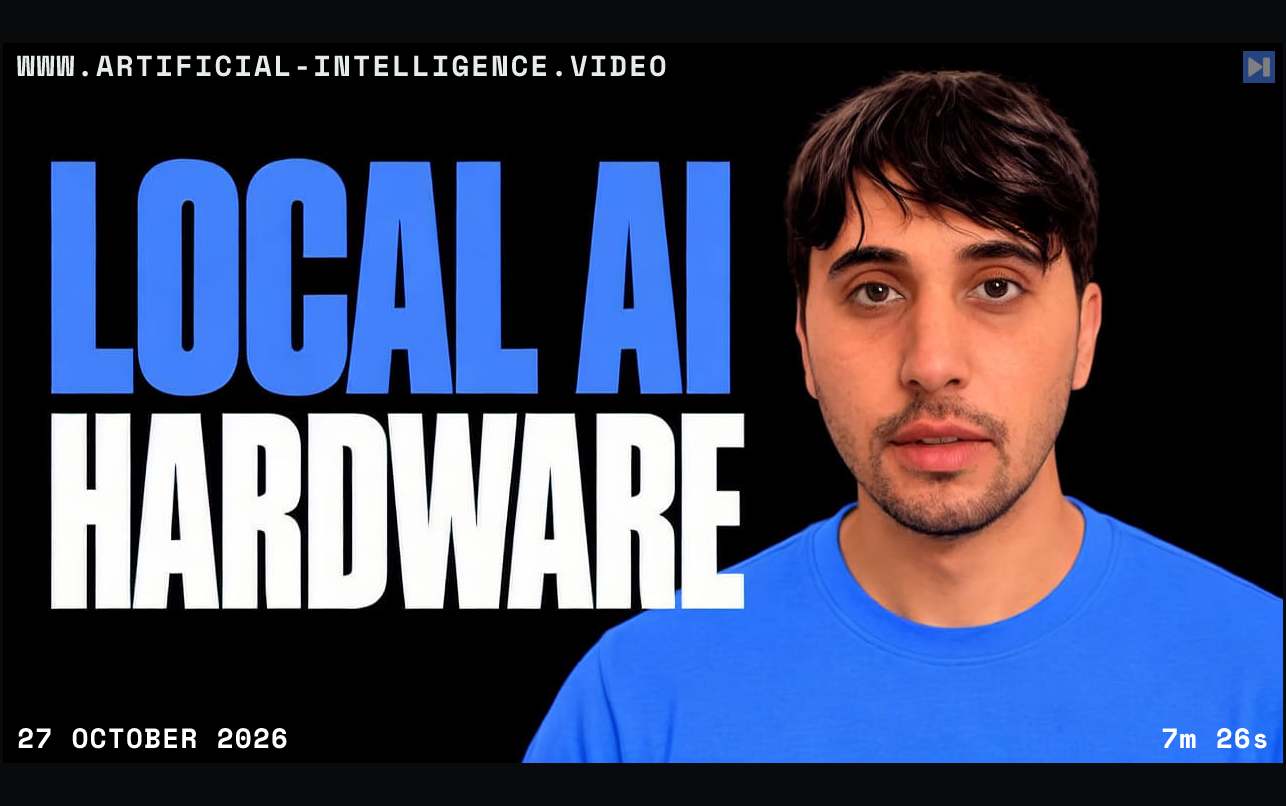 0xSero in a blue T-shirt: LOCAL AI HARDWARE. With WWW.ARTIFICIAL-INTELLIGENCE.VIDEO, 27 October 2026 and duration 7m 26s.