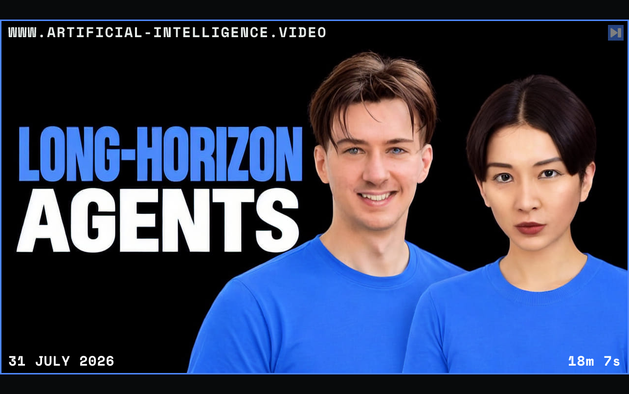 Ross Taylor and Chengxi Taylor in blue tops beside the blue and white headline Long-Horizon Agents on black. Framed in blue with WWW.ARTIFICIAL-INTELLIGENCE.VIDEO, 31 July 2026 and duration 18m 7s.