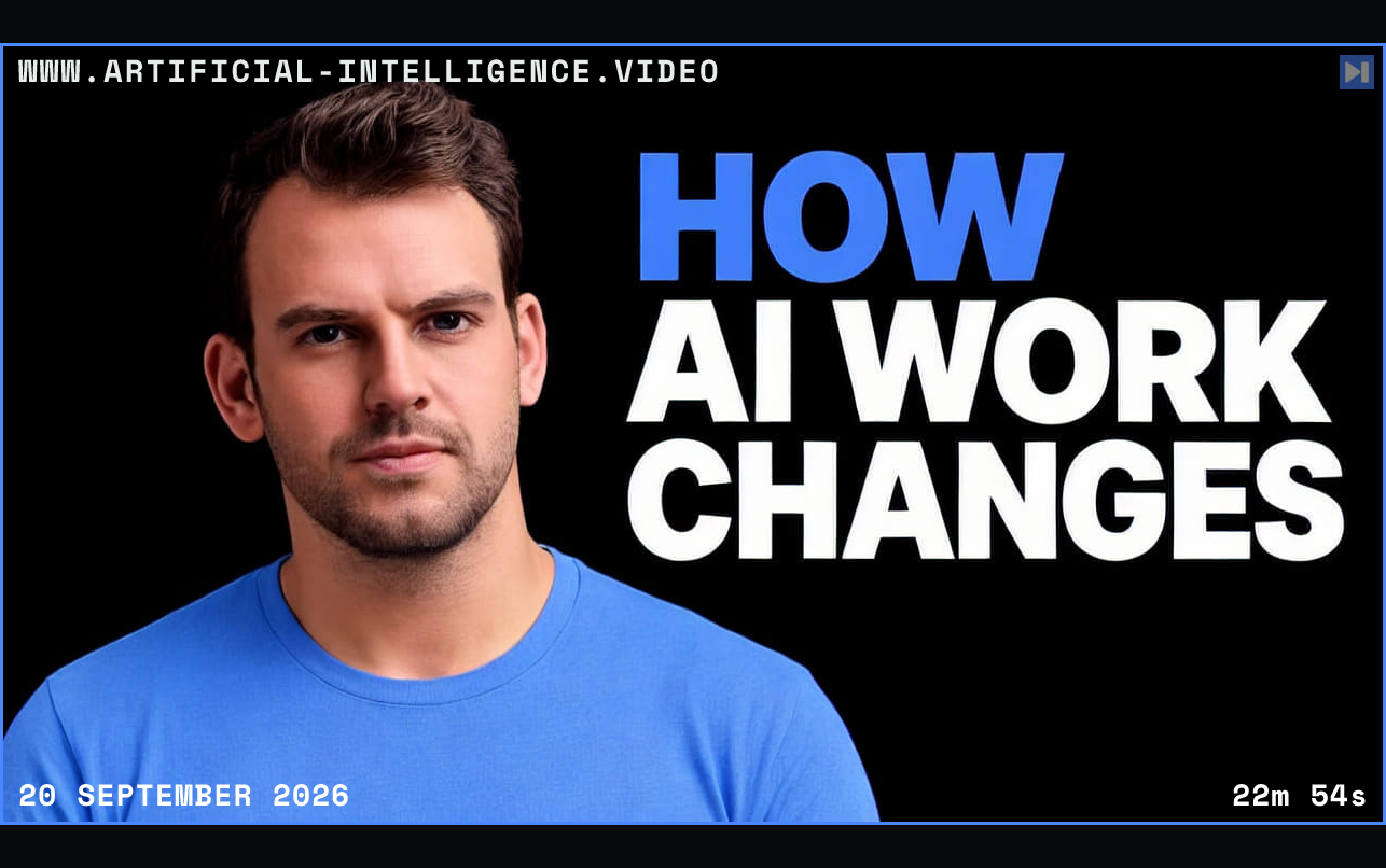 Nathaniel Whittemore against a black background beside the blue-and-white headline “HOW AI WORK CHANGES”. Framed in blue with WWW.ARTIFICIAL-INTELLIGENCE.VIDEO, 20 September 2026 and duration 22m 54s.