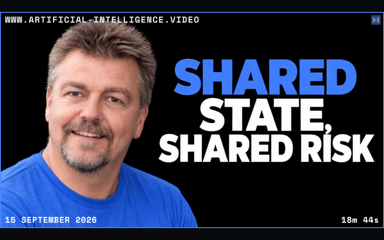 Dave Plummer against a black background beside the blue and white headline "SHARED STATE, SHARED RISK". Framed in blue with WWW.ARTIFICIAL-INTELLIGENCE.VIDEO, 15 September 2026 and duration 18m 44s.