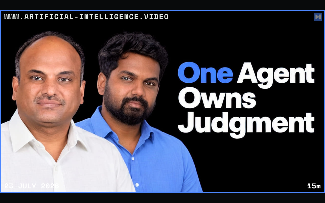 Subbiah Sethuraman and Abhilash Asokan against a black background beside the blue and white headline One Agent Owns Judgment. Framed in blue with WWW.ARTIFICIAL-INTELLIGENCE.VIDEO, 23 July 2026 and duration 15m.