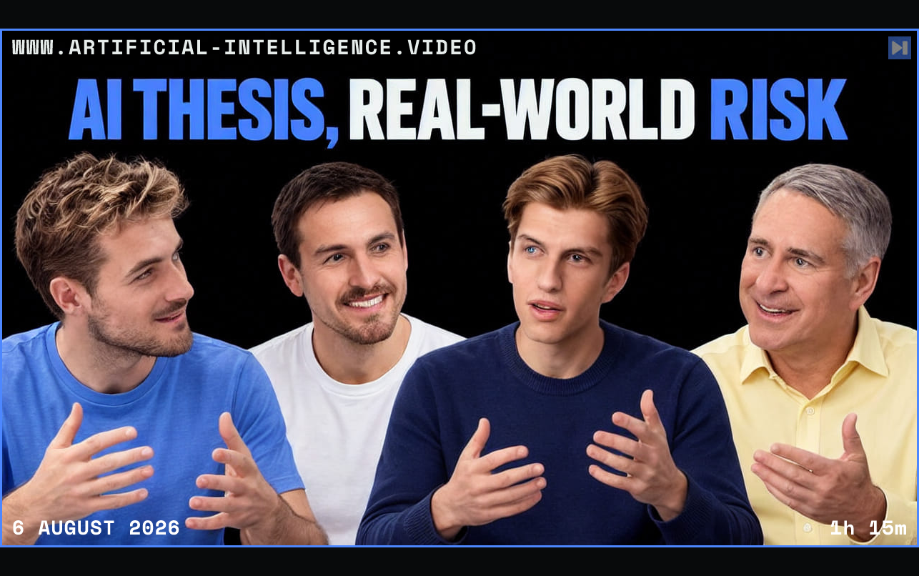 Pierce Freeman, Richard Diehl Martinez, Leopold Aschenbrenner, Ken Griffin against black with the blue and white headline "AI THESIS, REAL-WORLD RISK". Framed in blue with WWW.ARTIFICIAL-INTELLIGENCE.VIDEO, 6 August 2026 and duration 1h 15m.