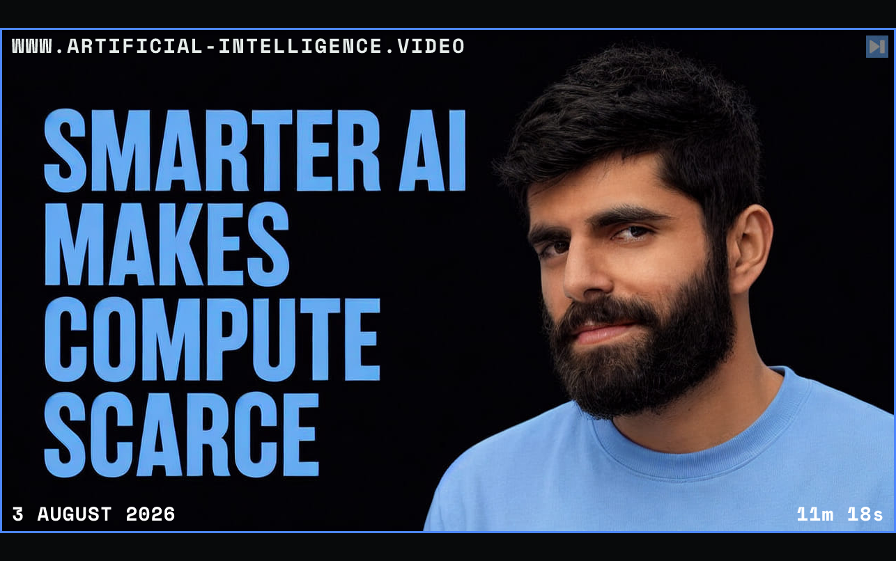 Portrait of Dwarkesh Patel beside the words Smarter AI Makes Compute Scarce Framed in blue with WWW.ARTIFICIAL-INTELLIGENCE.VIDEO, 3 August 2026 and duration 11m 18s.