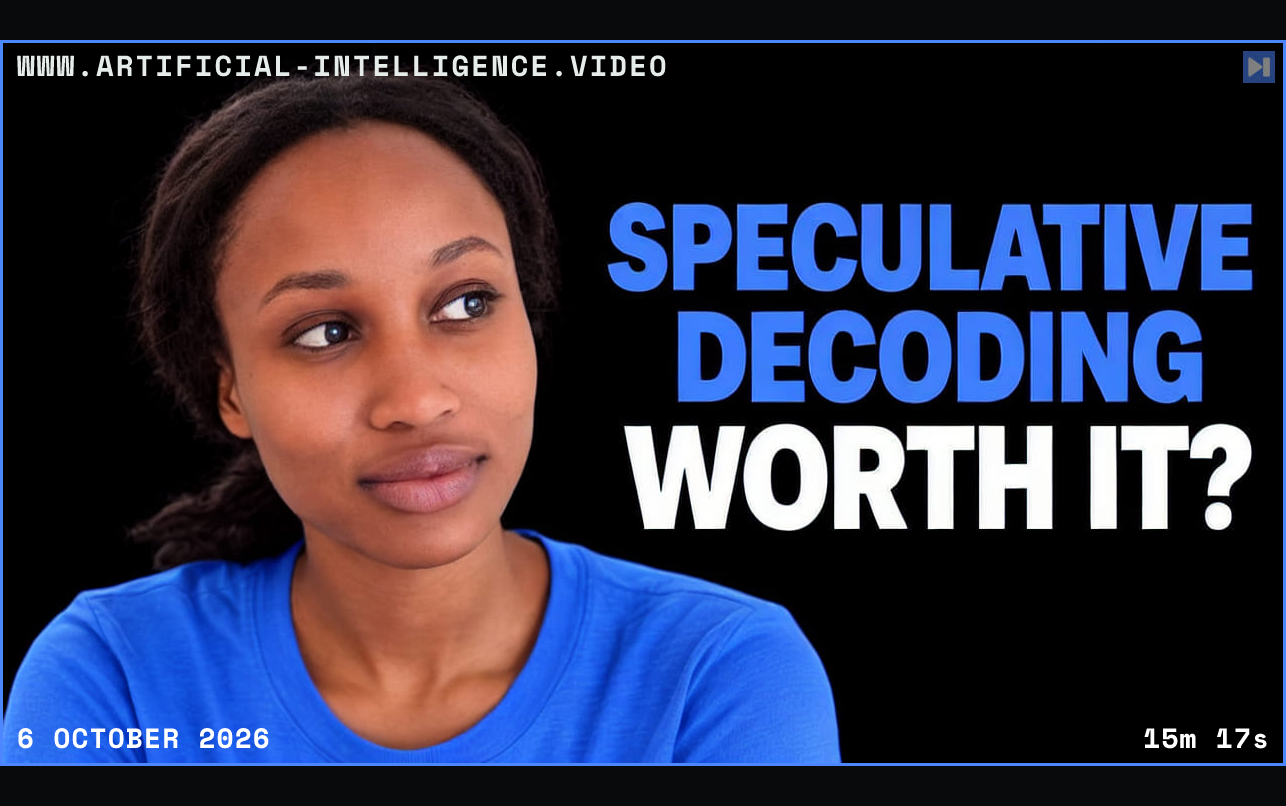 Sheilah Kirui beside the blue and white headline “SPECULATIVE DECODING - WORTH IT?” on a black background. Framed in blue with WWW.ARTIFICIAL-INTELLIGENCE.VIDEO, 6 October 2026 and duration 15m 17s.