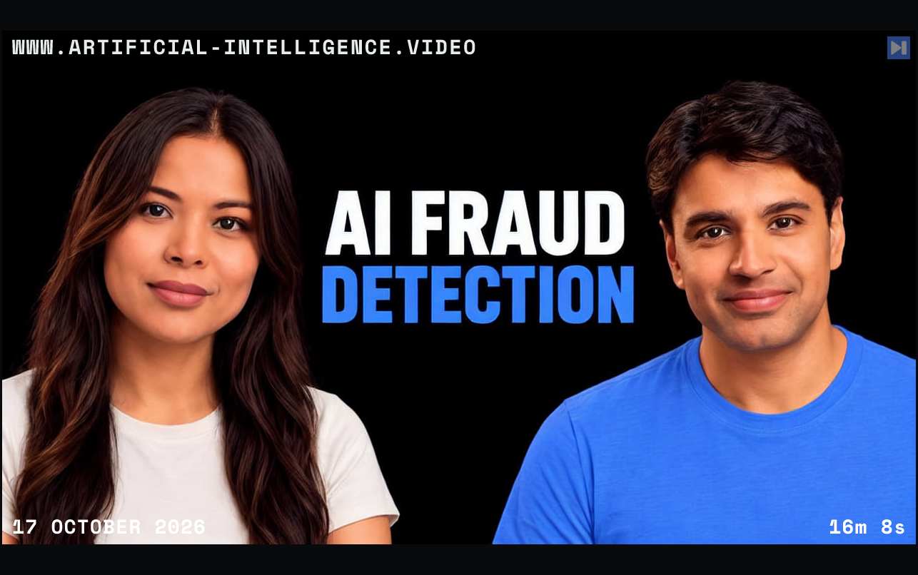 Sophia Dew and Suddu Seshadri in plain T-shirts beside the words AI Fraud Detection on black. With WWW.ARTIFICIAL-INTELLIGENCE.VIDEO, 17 October 2026 and duration 16m 8s.