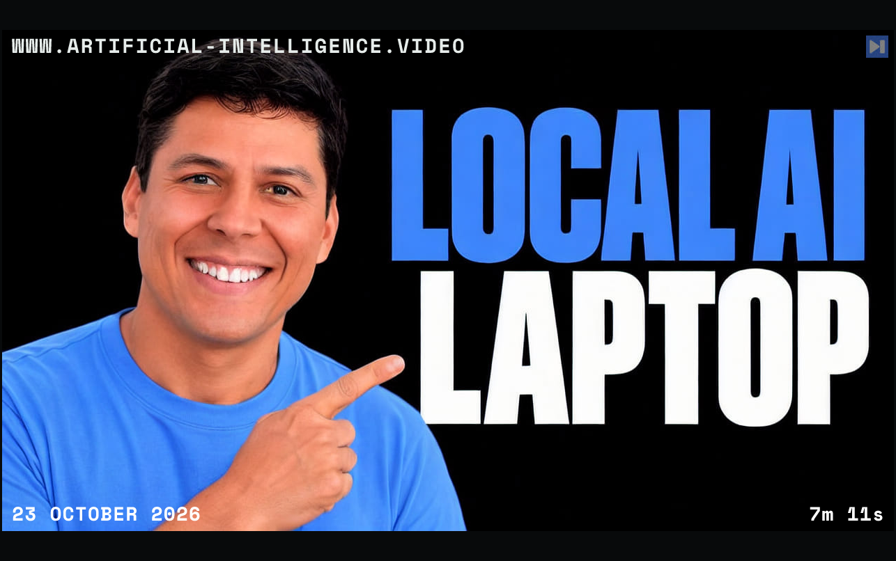 Ray Fernando against black beside the blue and white headline LOCAL AI LAPTOP. With WWW.ARTIFICIAL-INTELLIGENCE.VIDEO, 23 October 2026 and duration 7m 11s.