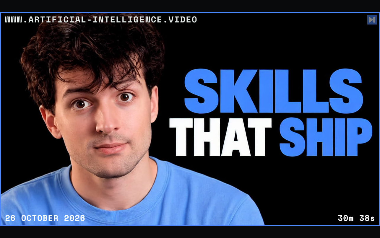 Theo Browne against black beside the blue and white headline “SKILLS THAT SHIP”. Framed in blue with WWW.ARTIFICIAL-INTELLIGENCE.VIDEO, 26 October 2026 and duration 30m 38s.