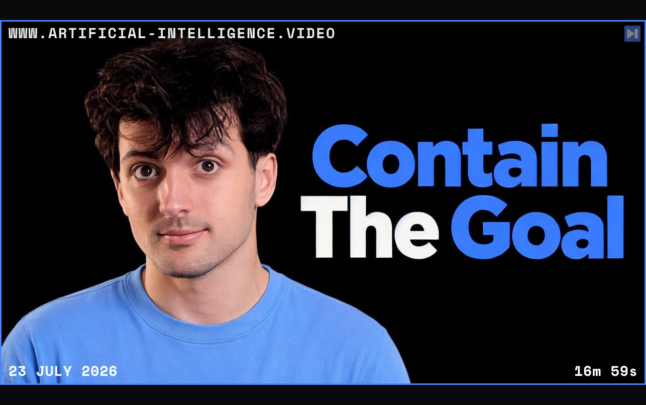 Theo Browne beside the blue and white headline Contain The Goal on black. Framed in blue with WWW.ARTIFICIAL-INTELLIGENCE.VIDEO, 23 July 2026 and duration 16m 59s.