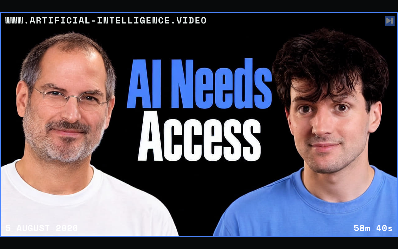 Steve Jobs in white and Theo Browne in blue beside the blue and white headline AI Needs Access on a black background. Framed in blue with WWW.ARTIFICIAL-INTELLIGENCE.VIDEO, 5 August 2026 and duration 58m 40s.
