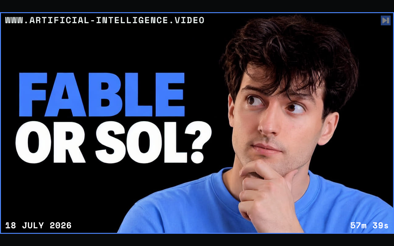 Theo Browne looks upward with a hand at his chin beside the blue and white headline “FABLE OR SOL?” on black. Framed in blue with WWW.ARTIFICIAL-INTELLIGENCE.VIDEO, 18 July 2026 and duration 57m 39s.