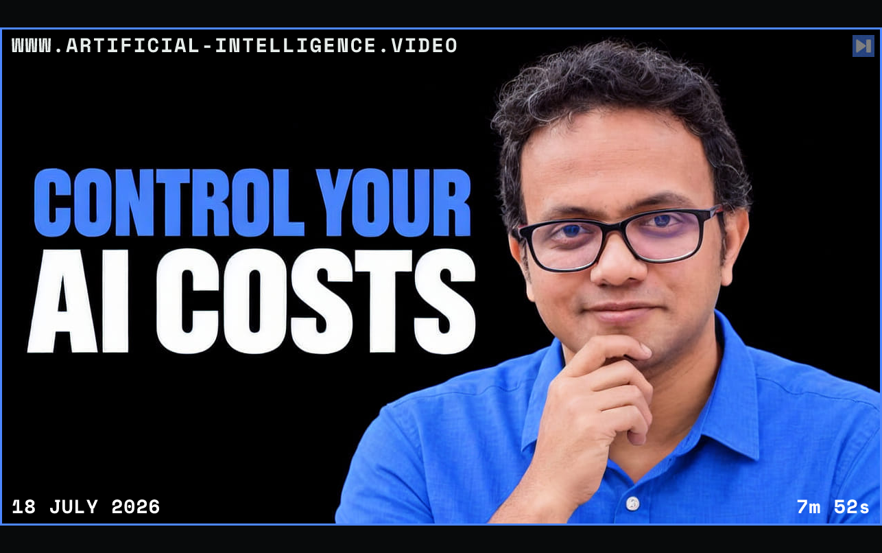 Thiyagarajan Maruthavanan in a photographic portrait on black beside the blue-and-white headline “CONTROL YOUR AI COSTS”. Framed in blue with WWW.ARTIFICIAL-INTELLIGENCE.VIDEO, 18 July 2026 and duration 7m 52s.