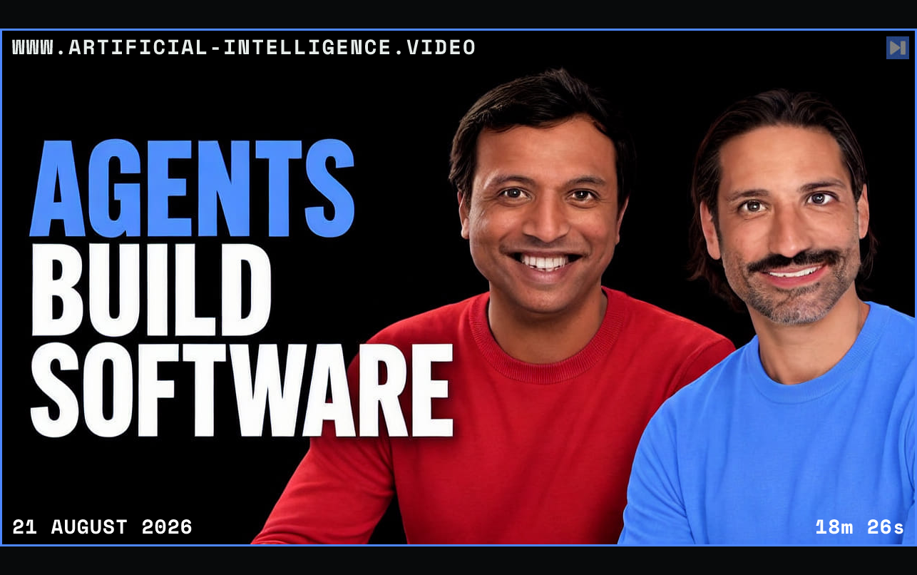 Two smiling men in red and blue tops beside the blue and white headline AGENTS BUILD SOFTWARE. Framed in blue with WWW.ARTIFICIAL-INTELLIGENCE.VIDEO, 21 August 2026 and duration 18m 26s.